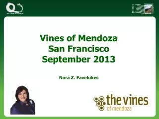 Vines of Mendoza San Francisco September 2013 Nora Z. Favelukes