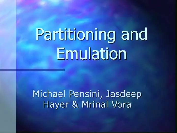 partitioning and emulation