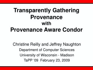 Transparently Gathering Provenance with Provenance Aware Condor