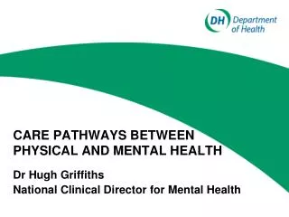 CARE PATHWAYS BETWEEN PHYSICAL AND MENTAL HEALTH