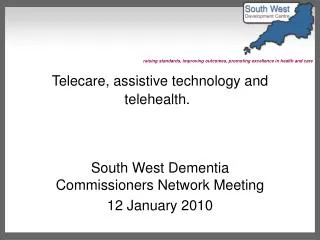 Telecare, assistive technology and telehealth.