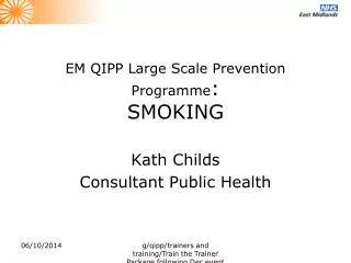 EM QIPP Large Scale Prevention Programme : SMOKING