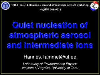 Hannes.Tammet@ut.ee Laboratory of Environmental Physics Institute of Physics, University of Tartu