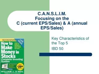 C.A.N.S.L.I.M. Focusing on the C (current EPS/Sales) &amp; A (annual EPS/Sales)