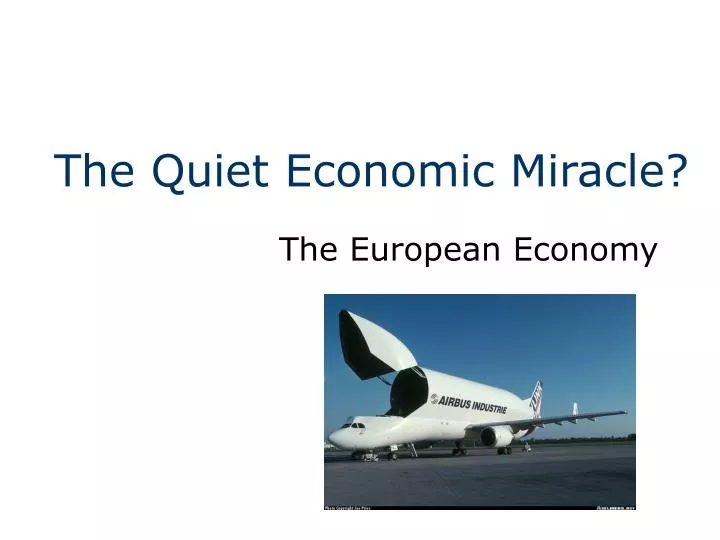 the quiet economic miracle
