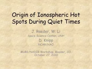 Origin of Ionospheric Hot Spots During Quiet Times