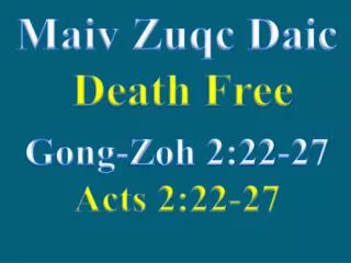 Maiv Zuqc Daic Death Free