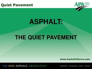 ASPHALT: THE QUIET PAVEMENT