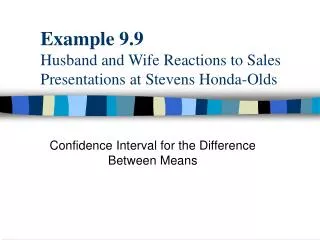 Example 9.9 Husband and Wife Reactions to Sales Presentations at Stevens Honda-Olds