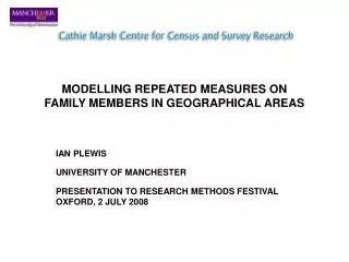 MODELLING REPEATED MEASURES ON FAMILY MEMBERS IN GEOGRAPHICAL AREAS