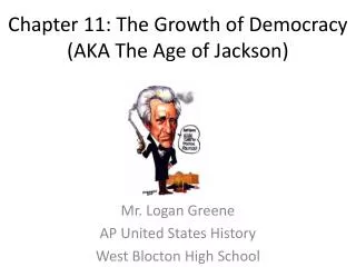 Chapter 11: The Growth of Democracy (AKA The Age of Jackson)