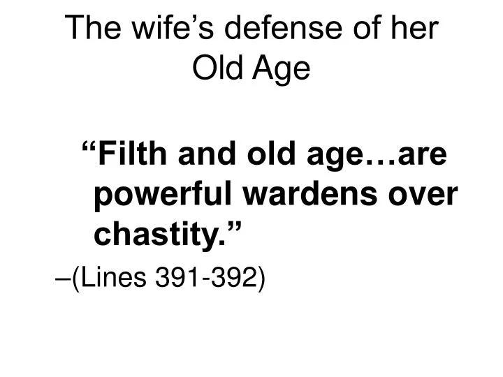 the wife s defense of her old age