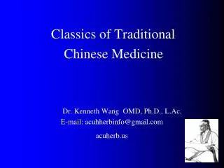 Classics of Traditional Chinese Medicine Dr. Kenneth Wang OMD, Ph.D., L.Ac.