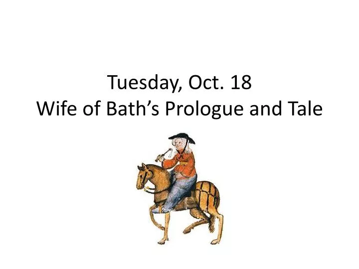 tuesday oct 18 wife of bath s prologue and tale