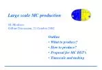 Large scale MC production - slide 1
