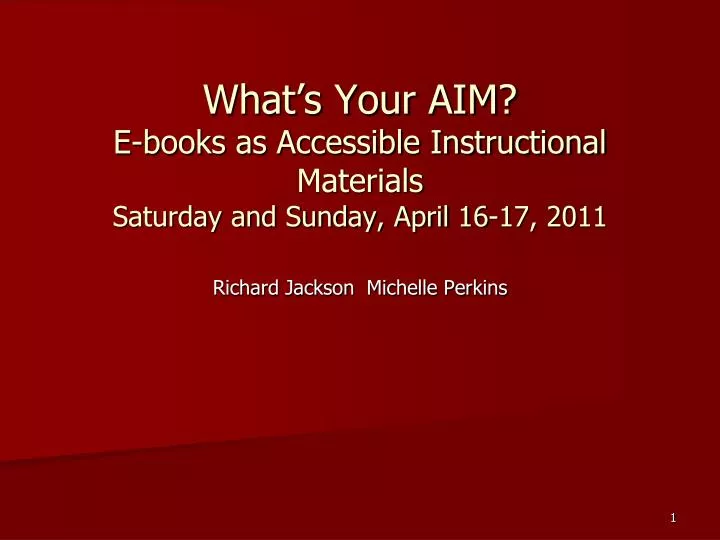 what s your aim e books as accessible instructional materials saturday and sunday april 16 17 2011