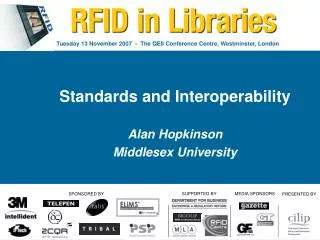Standards and Interoperability Alan Hopkinson Middlesex University