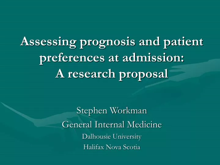 assessing prognosis and patient preferences at admission a research proposal