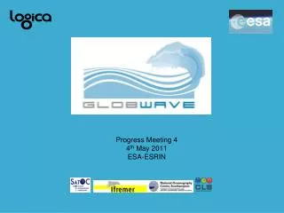 Progress Meeting 4 4 th May 2011 ESA-ESRIN