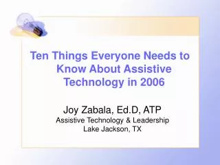 Ten Things Everyone Needs to Know About Assistive Technology in 2006