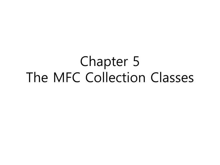chapter 5 the mfc collection classes