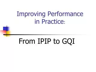 Improving Performance in Practice :