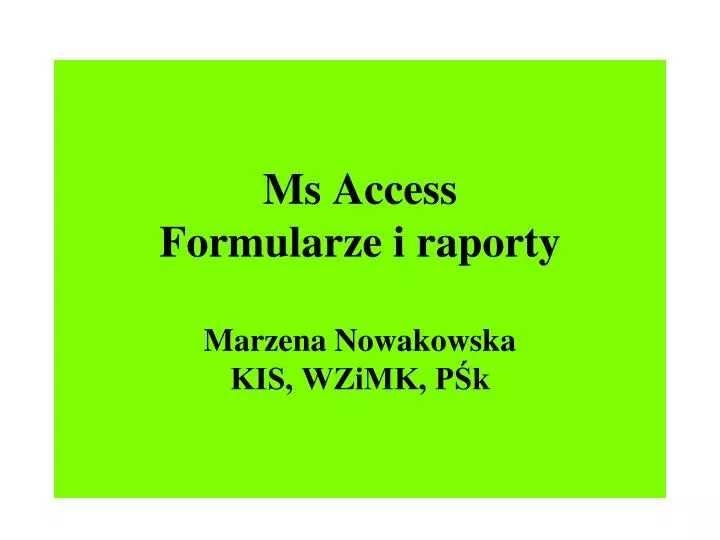 ms access formularze i raporty marzena nowakowska kis wzimk p k