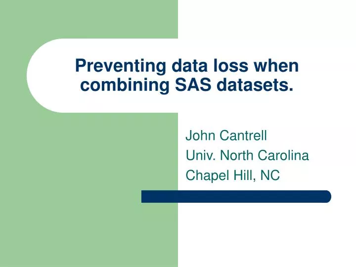 preventing data loss when combining sas datasets
