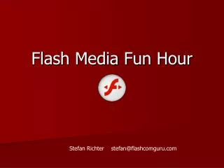 Flash Media Fun Hour