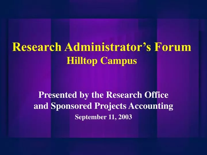 research administrator s forum hilltop campus