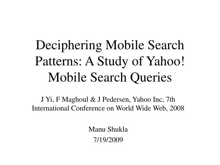 deciphering mobile search patterns a study of yahoo mobile search queries
