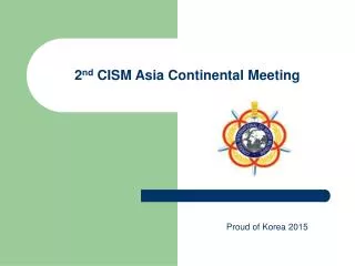 2 nd CISM Asia Continental Meeting