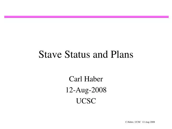 stave status and plans