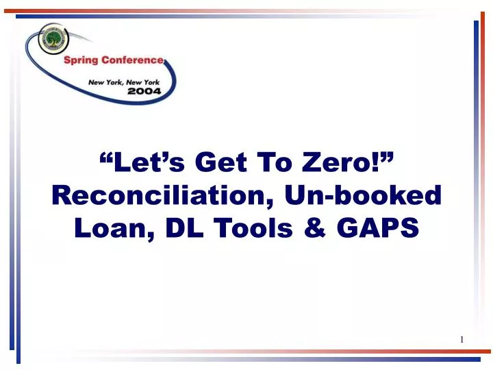 let s get to zero reconciliation un booked loan dl tools gaps