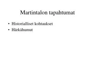 martintalon tapahtumat