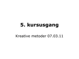 5 kursusgang