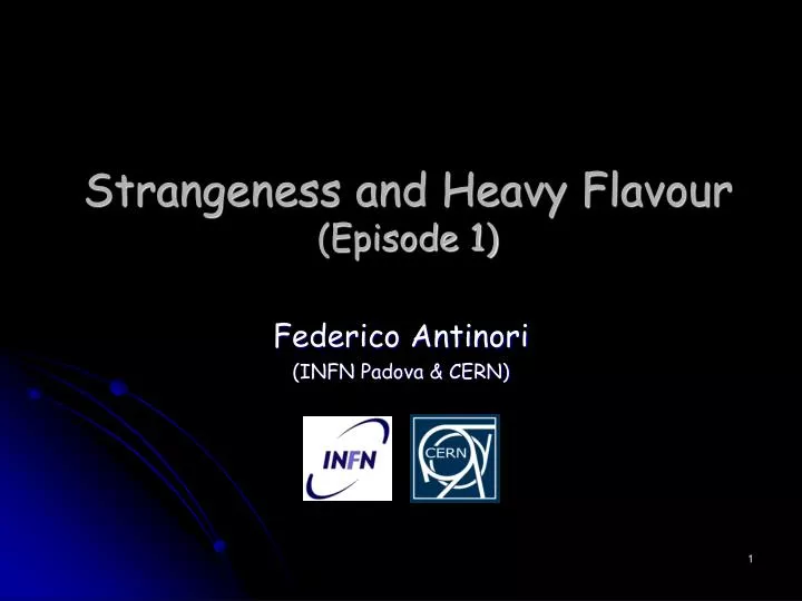 strangeness and heavy flavour episode 1