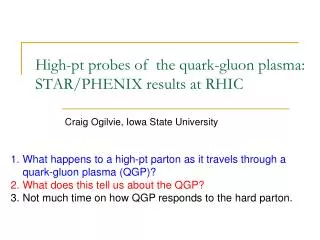 High-pt probes of the quark-gluon plasma: STAR/PHENIX results at RHIC