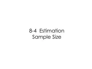 8-4 Estimation Sample Size