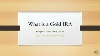 What Is A Gold IRA