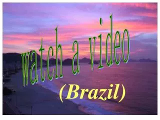 watch a video