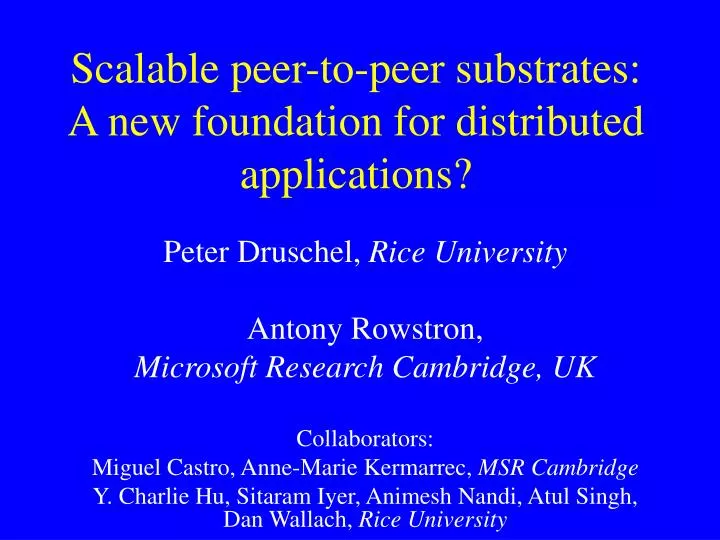 scalable peer to peer substrates a new foundation for distributed applications