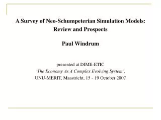 A Survey of Neo-Schumpeterian Simulation Models: Review and Prospects Paul Windrum