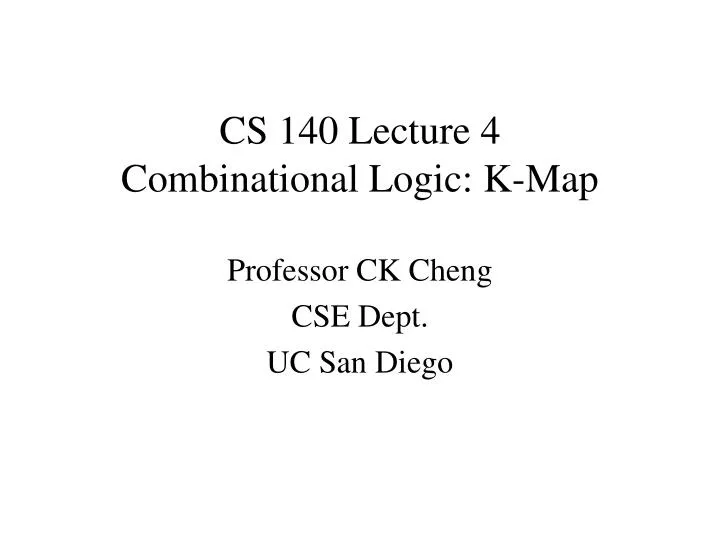 cs 140 lecture 4 combinational logic k map