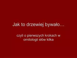 jak to drzewiej bywa o