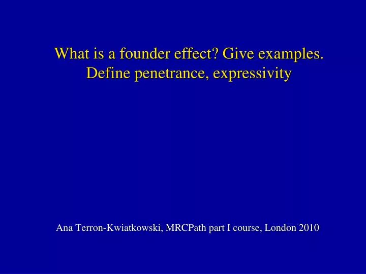 what is a founder effect give examples define penetrance expressivity