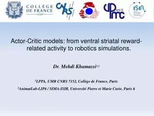 Actor-Critic models: from ventral striatal reward-related activity to robotics simulations.