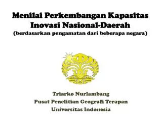 Triarko Nurlambang Pusat Penelitian Geografi Terapan Universitas Indonesia