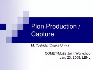 Pion Production / Capture