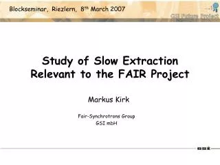 Study of Slow Extraction Relevant to the FAIR Project